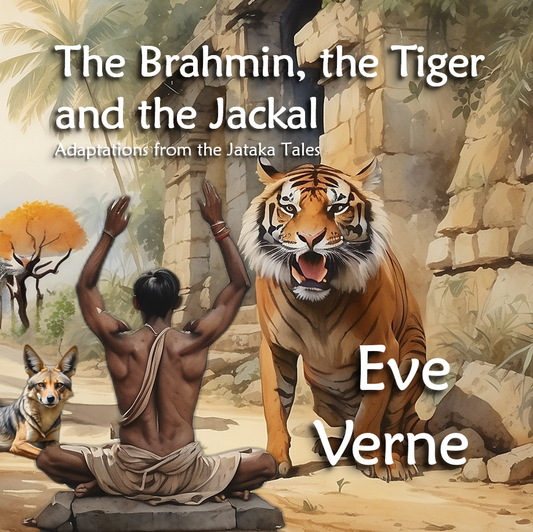 The Brahmin, The Tiger and The Jackal, by Eve Verne