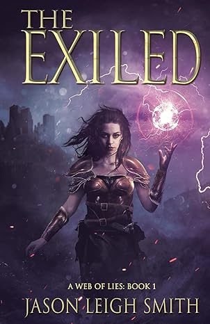 The Exiled: A Web of Lies Book 1, by Jason Leigh Smith