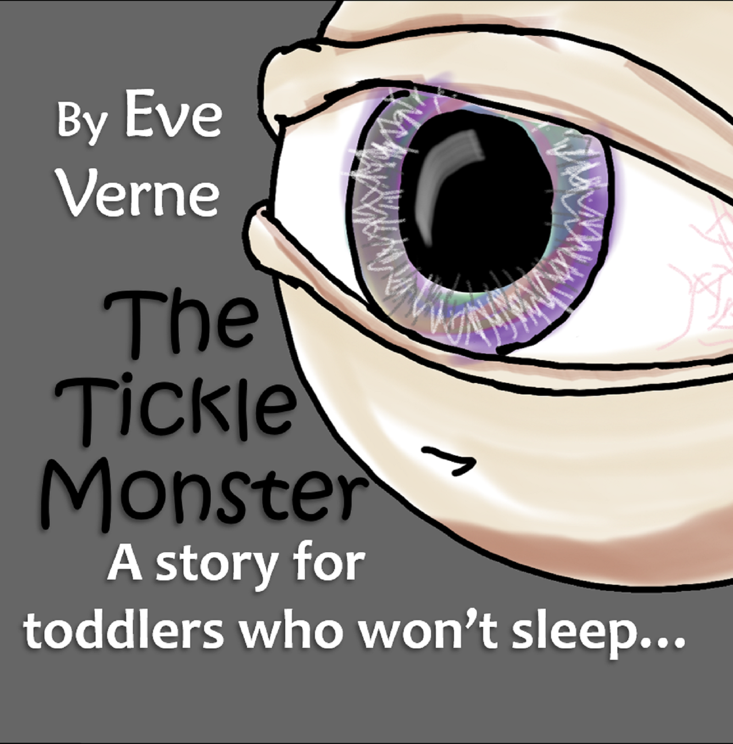 The Tickle Monster: A story for toddlers who won't sleep, be Eve Verne