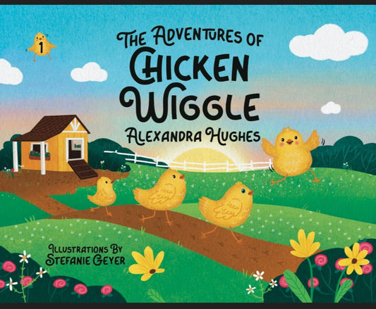 Adventures of Chicken Wiggle, by Alexandra Hughes