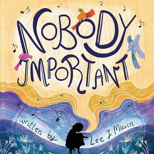 Nobody Important, by Lee Mavin