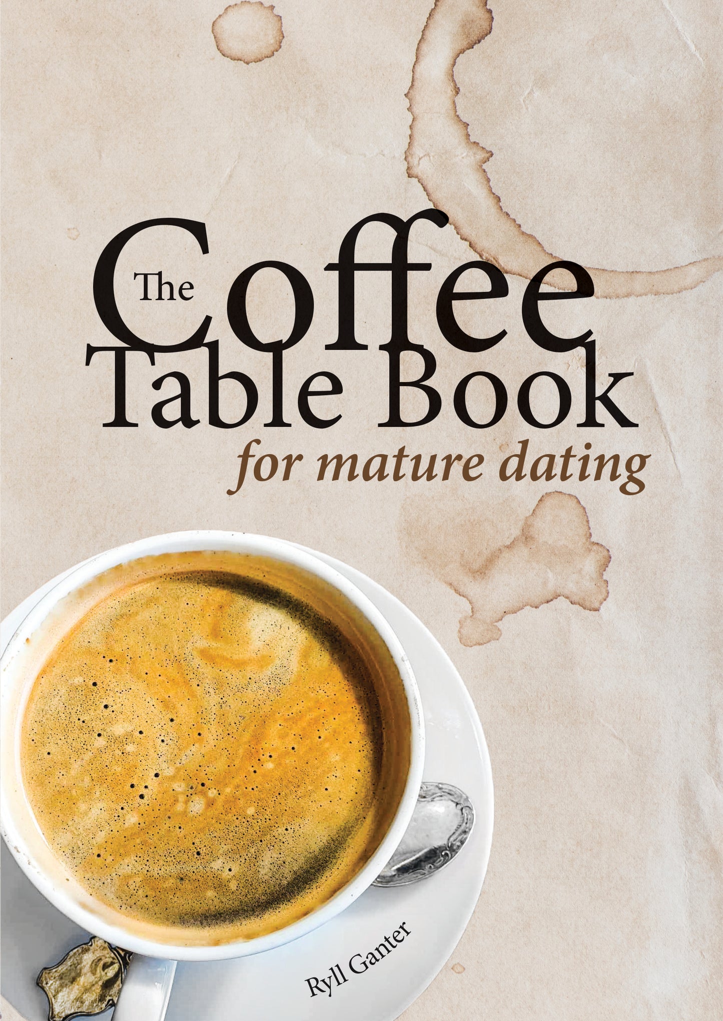 The Coffee Table Book for Mature Dating, by Ryll Ganter