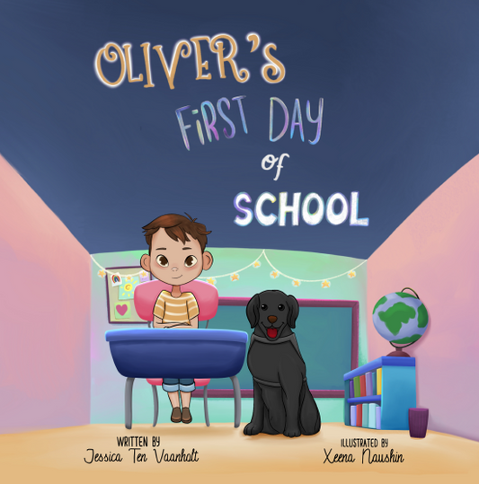 Oliver's First Day of School, by Jessica Ten Vaanholt